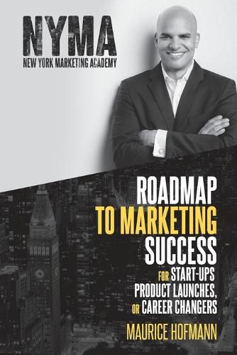 Cover image for Roadmap to Marketing Success for Start-ups, Product Launches, or Career Changers