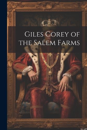 Cover image for Giles Corey of the Salem Farms