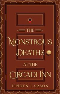 Cover image for The Monstrous Deaths at the Circadi Inn