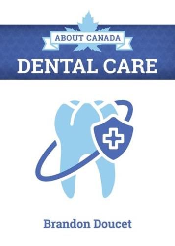 Cover image for About Canada: Dental Care