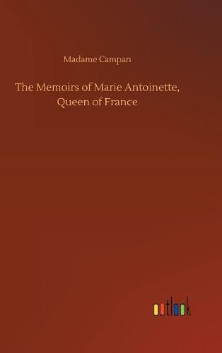 The Memoirs of Marie Antoinette, Queen of France