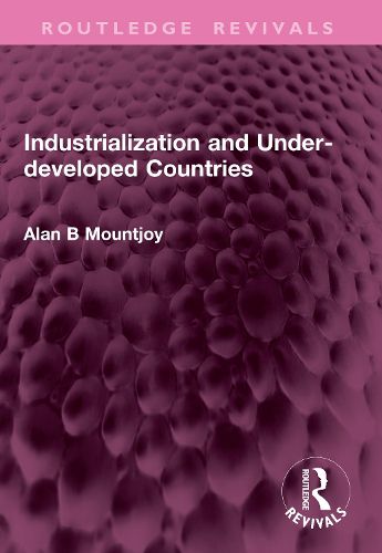 Cover image for Industrialization and Under-developed Countries