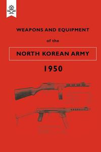 Cover image for Weapons and Equipment of the North Korean Army 1950