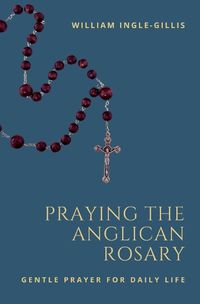 Cover image for Praying the Anglican Rosary