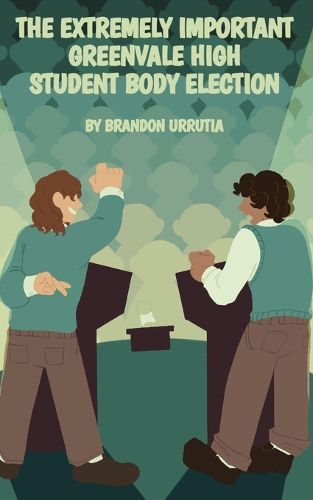 Cover image for The Extremely Important Greenvale High Student Body Election