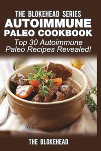 Cover image for Autoimmune Paleo Cookbook: Top 30 Autoimmune Paleo Recipes Revealed!