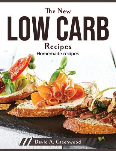 The New Low Carb Recipes: Homemade recipes