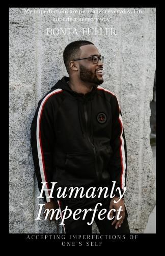 Cover image for Humanly Imperfect: Accepting Imperfections of One's Self