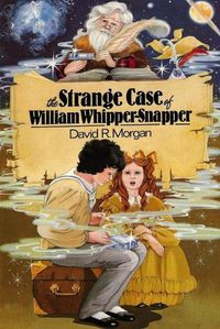 Cover image for The Strange Case of William Whipper-Snapper