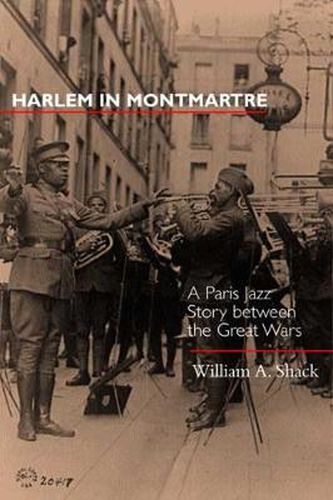 Cover image for Harlem in Montmartre: A Paris Jazz Story between the Great Wars