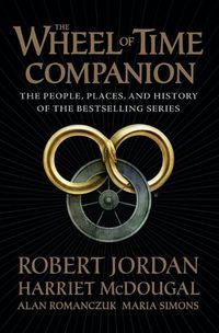 Cover image for The Wheel of Time Companion: The People, Places, and History of the Bestselling Series