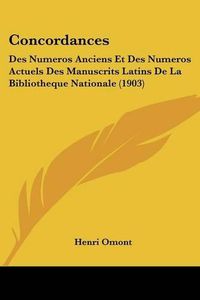 Cover image for Concordances: Des Numeros Anciens Et Des Numeros Actuels Des Manuscrits Latins de La Bibliotheque Nationale (1903)