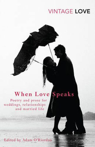 When Love Speaks: Poetry and prose for weddings, relationships and married life.