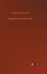 Cover image for Wagner, the Wehr-Wolf