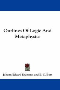 Cover image for Outlines of Logic and Metaphysics