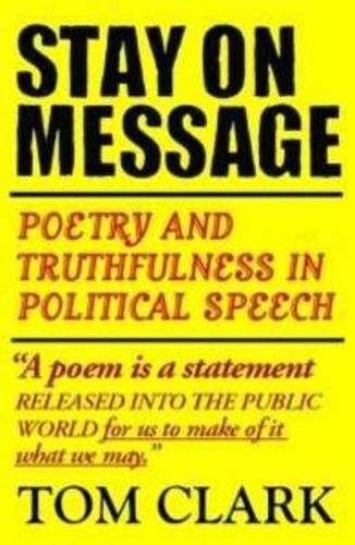 Stay on Message: Poetry and Truthfulness in Political Speech
