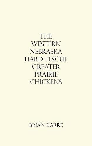 The Western Nebraska Hard Fescue Greater Prairie Chickens