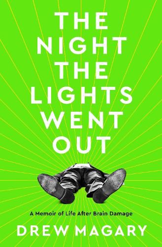 Cover image for The Night the Lights Went Out: A Memoir of Life After Brain Damage