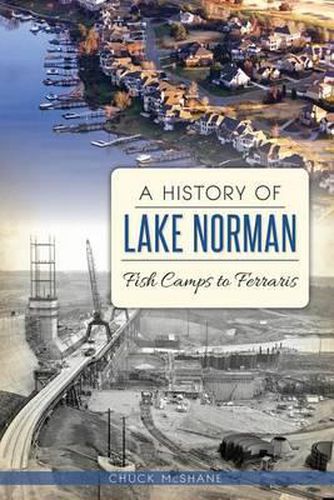 Cover image for A History of Lake Norman: Fish Camps to Ferraris