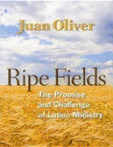 Cover image for Ripe Fields: The Promise and Challenge of Latino Ministry