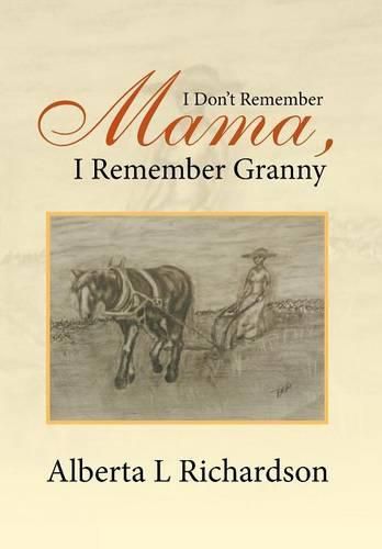 Cover image for I Don't Remember Mama, I Remember Granny