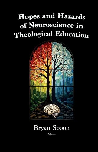 Cover image for Hopes and Hazards of Neuroscience in Theological Education