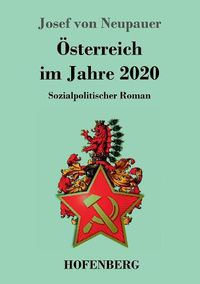 Cover image for OEsterreich im Jahre 2020: Sozialpolitischer Roman