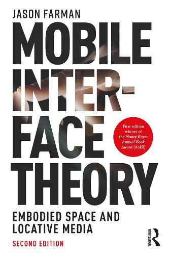 Cover image for Mobile Interface Theory: Embodied Space and Locative Media