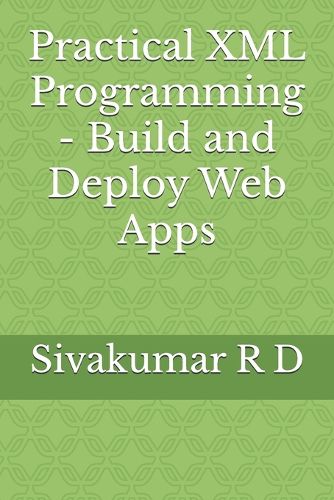 Cover image for Practical XML Programming - Build and Deploy Web Apps (EditionFirst Edition )