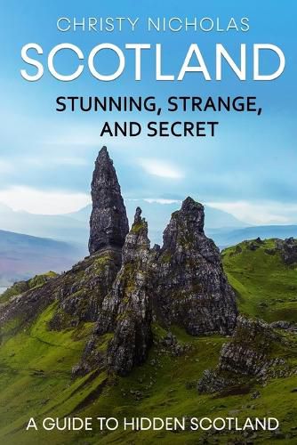 Scotland: Stunning, Strange, and Secret