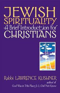 Cover image for Jewish Spirituality: A Brief Introduction for Christians
