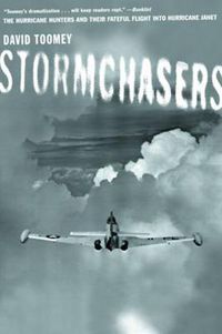 Cover image for Stormchasers: The Hurricane Hunters and Their Fateful Flight into Hurricane Janet