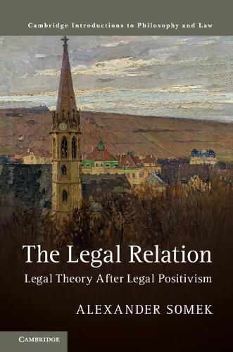 Cover image for The Legal Relation: Legal Theory after Legal Positivism