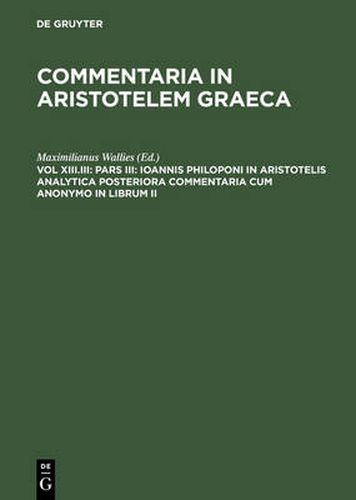 Cover image for Pars III: Ioannis Philoponi in Aristotelis analytica posteriora commentaria cum anonymo in librum II