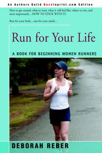 Cover image for Run for Your Life: A Book for Beginning Women Runners