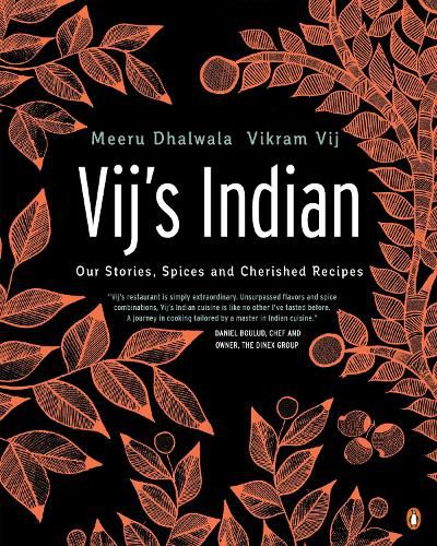 Vij's Indian: Our Stories, Spices and Cherished Recipes: A Cookbook