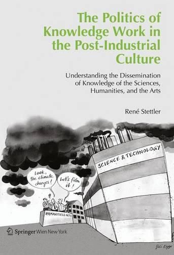 Cover image for The Politics of Post-Industrial Cultural Knowledge Work