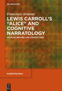 Cover image for Lewis Carroll's  Alice  and Cognitive Narratology: Author, Reader and Characters