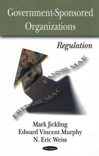 Cover image for Government Sponsored Organizations: Regulation