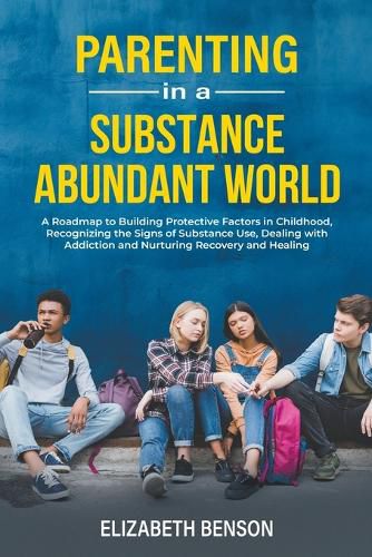 Cover image for Parenting in a Substance Abundant World