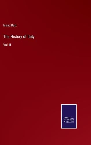 Cover image for The History of Italy: Vol. II