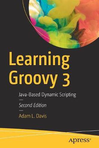 Cover image for Learning Groovy 3: Java-Based Dynamic Scripting