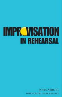 Cover image for Improvisation in Rehearsal