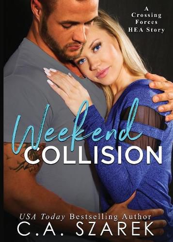 Cover image for Weekend Collision: A Crossing Forces HEA Story