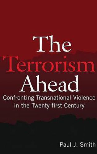 Cover image for The Terrorism Ahead: Confronting Transnational Violence in the Twenty-First Century