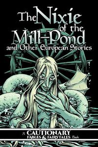 Cover image for The Nixie of the Mill-Pond and Other European Stories