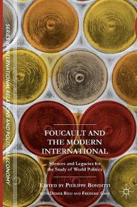 Cover image for Foucault and the Modern International: Silences and Legacies for the Study of World Politics