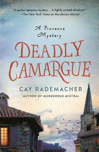Cover image for Deadly Camargue: A Provence Mystery