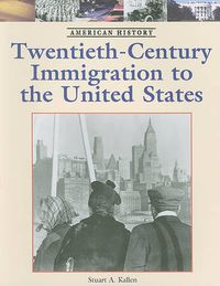 Cover image for Twentieth-Century Immigration to the United States