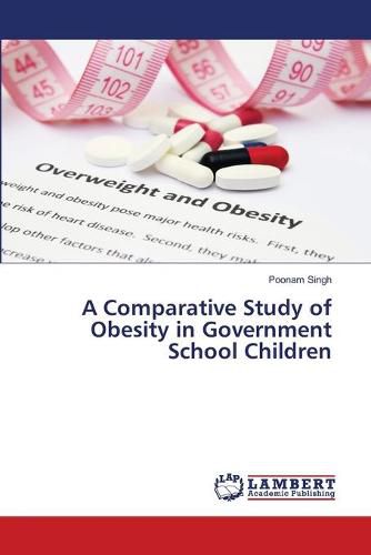 Cover image for A Comparative Study of Obesity in Government School Children